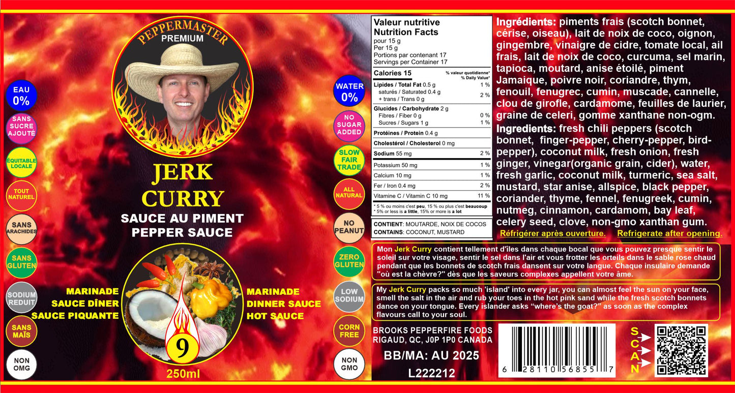 Peppermaster Jerk Curry Pepper Sauce 250 ml label. Heat level 9. Ingredients: fresh chili peppers(scotch bonnet, finger pepper, cherry pepper, bird pepper, fresh local tomato pasata, fresh vegetables( ginger, garlic, onion), vinegar(organic grain, local cider) Cha's organic coconut milk, organic spices(turmeric, star anise, allspice, black pepper, coriander, thyme, fellen, cumin, fenugreek, nutmeg, cinnamon, cardamom, bay leaf, celery seed, clove), EU xanthan gum 